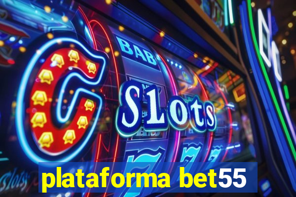 plataforma bet55